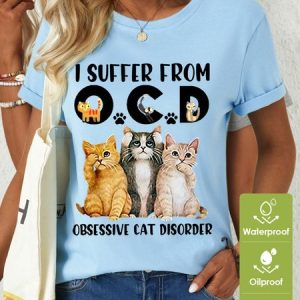 I Suffer From Ocd Obsessive Cat Disorder Women's Cats Waterproof Oilproof And Stainproof Fabric T-Shirt, color:Light Blue|size:3XL, Lilicloth.com