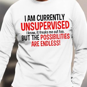 Men's I Am Currently Unsupervised I Know It Freaks Me Out Too But The Possibilities Are Andless Funny Graphic Printing Text Letters Loose Casual Cotton Top, color:White|size:3XL, Lilicloth.com