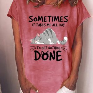 Funny Cat Some Times It Takes Me All Day To get Nothing Done Cotton-Blend T-Shirt, color:Pink|size:3XL, Lilicloth.com