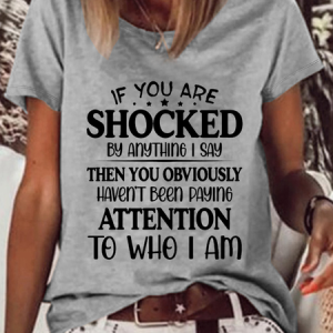 Women's If You Are Shocked By Anything I Say Text Letters Casual T-Shirt, color:Gray|size:3XL, Lilicloth.com