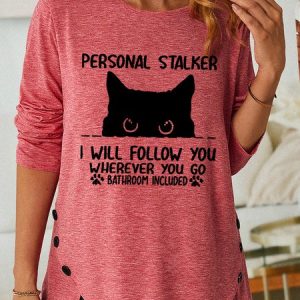 Personal Stalker I Will Follow You Wherever You Go Bathroom Include Cat Women's Long Sleeve T-Shirt, color:Pink|size:3XL, Lilicloth.com
