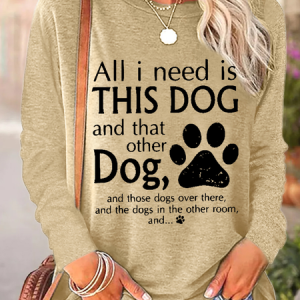 Women's All I Need Is This Dog And That Other Dog Simple Regular Fit Dog Long Sleeve Top, color:Khaki|size:3XL, Lilicloth.com