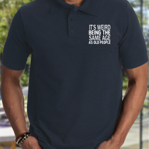Men's It's Weird Being The Same Age As Old People Funny Graphic Printing Text Letters Casual Regular Fit Polo Shirt, color:Dark Blue|size:3XL, Lilicloth.com
