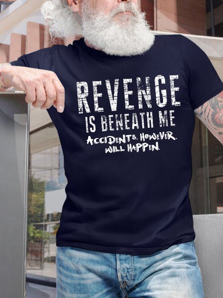 Men's Revenge Is Beneath Me Accidents However Will Happen Funny Graphic Printing Text Letters Casual Loose Cotton T-Shirt, T-shirts, Lilicloth.com