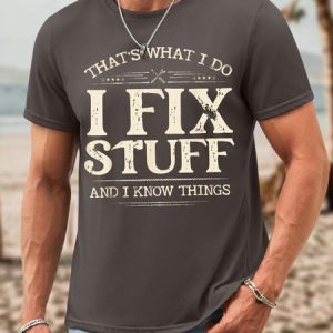 Men I Fix Stuff I Know Things Waterproof Oilproof And Stainproof Fabric Crew Neck Casual T-Shirt, color:Deep Gray|size:3XL, Lilicloth.com