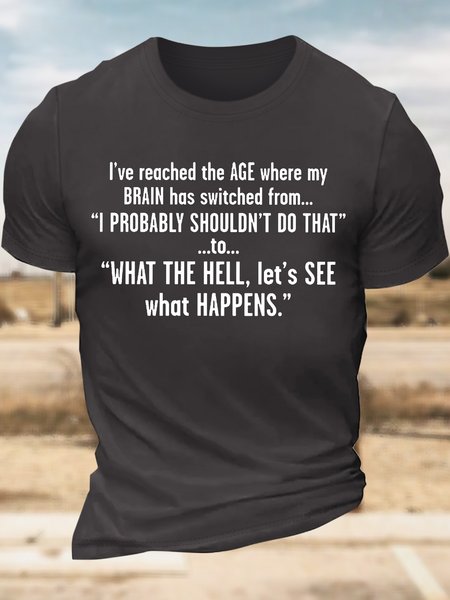 Men’s I’ve Reached The Age Where My Brain Has Switched From I Probably Shouldn’t Do That Text Letters Casual Regular Fit T-Shirt, color:Deep Gray|size:3XL, Lilicloth.com
