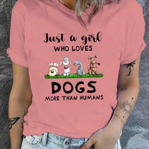 Women's Crew Neck Cotton Just A Girl Who Loves Dogs More Than Humans Casual T-Shirt, color:Pink|size:3XL, Lilicloth.com