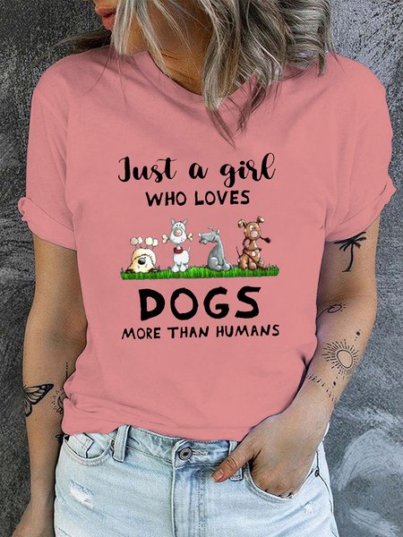 Women's Crew Neck Cotton Just A Girl Who Loves Dogs More Than Humans Casual T-Shirt, color:Pink|size:3XL, Lilicloth.com