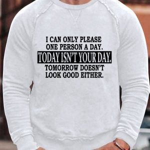 Men's I Can Only Please One Person A Day Funny Text Letters Cotton-Blend Casual Sweatshirt, color:White|size:3XL, Lilicloth.com