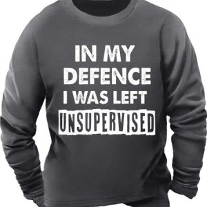 Men's In My Defence I Was Left Unsupervised Funny Graphic Print Casual Text Letters Sweatshirt, color:Gray|size:3XL, Lilicloth.com