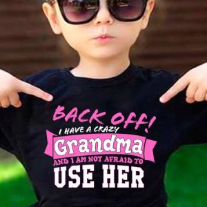 Back Off I Have A Crazy Grandma T-shirt, color:Black|size:1Years, Lilicloth.com