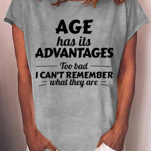 Women's Funny Word Age Has Its Advantages Too Bad I Can'T Remember What They Are Loose Casual T-Shirt, color:Gray|size:3XL, Lilicloth.com