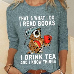 Women's Owl That’s What I Do I Read Books I Drink Tea And I Know Things Long Sleeve Top, color:Green|size:3XL, Lilicloth.com