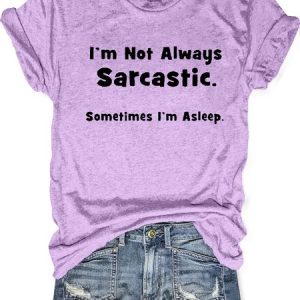 Women's I'm Not Always Sarcastic Somethimes I'm Asleep Casual T-Shirt, color:Purple|size:3XL, Lilicloth.com
