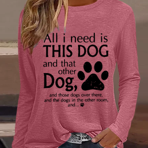 Women's All I Need Is This Dog And That Other Dog Simple Text Letters Cotton-Blend Shirt, color:Pink|size:3XL, Lilicloth.com