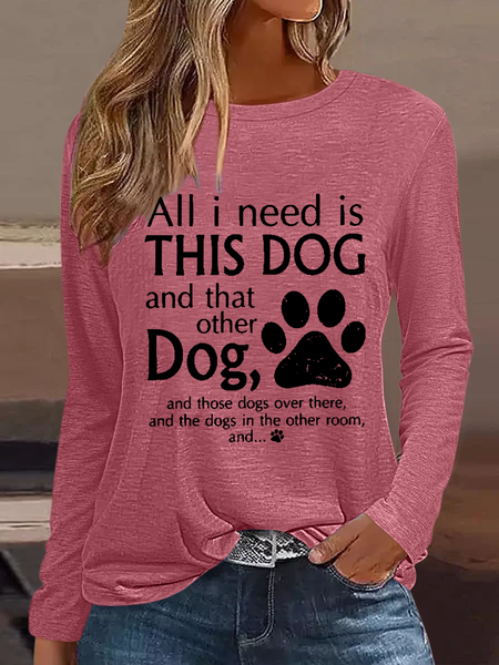Women's All I Need Is This Dog And That Other Dog Simple Text Letters Cotton-Blend Shirt, Long sleeves, Lilicloth.com