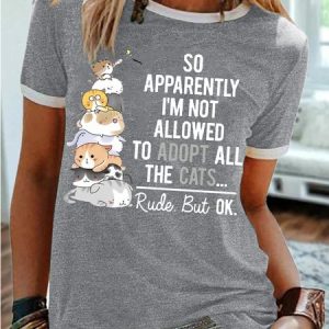 Women's Cat Lover so apparently I'm not allowed to adopt all the cats rude but ok T-Shirt, T-shirts, Lilicloth.com