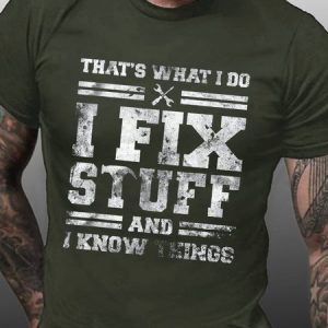 That's What I Do I Fix Stuff And I Know Things Funny Saying Short Sleeve Crew Neck Short Sleeve T-shirt, color:Army Green|size:3XL, Lilicloth.com