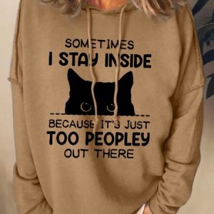 Funny Women Sometimes I Stay Inside Because It's Just Too People Out There Simple Hoodie Loose Sweatshirt, color:Brown|size:3XL, Lilicloth.com