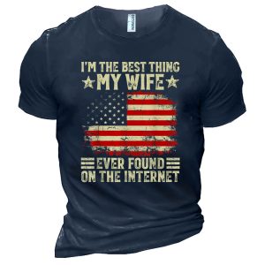 Men's I'm The Best Thing My Wife Ever Found On The Internet Cotton T-Shirt, T-Shirts, , COTOSEN, Apparel Online, Cheap Clothes, Buy Now