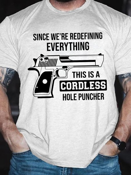 Men's Funny Since We'Re Redefining Everything This Is A Cordless Hole Puncher Graphic Printing Cotton Casual Text Letters Crew Neck T-Shirt, T-shirts, Lilicloth.com