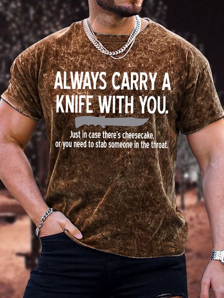 Men's Always Carry A Knife With You Just In Case There'S Cheesecake Or You Need To Stab Someone In The Throat Funny Graphic Printing Casual Crew Neck Text Letters Loose T-Shirt, color:Brown|size:3XL, Lilicloth.com