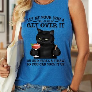 Let Me Pour You A Tall Glass Of Get Over It Oh And Here’s A Straw So You Can Suck It Up Women's Crew Neck Tank Top, Tank Tops, Lilicloth.com