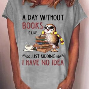Women's A Day Without Books Owl Print Casual Letters T-Shirt, color:Gray|size:3XL, Lilicloth.com