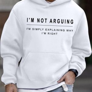 Men's I Am Arguing I Am Just Explaining Why I Am Right Funny Graphic Printing Hoodie Loose Cat Casual Sweatshirt, color:White|size:3XL, Lilicloth.com