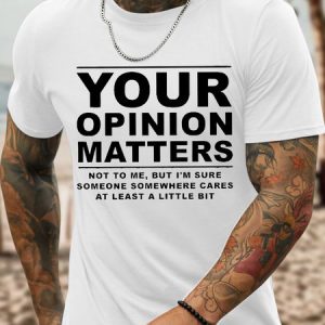 Men's Funny Your Opinion Matters Not To Me But Am Sure Someone Somewhere Cares At Least A Little Bit Graphic Printing Cotton Casual Loose Crew Neck T-Shirt, color:White|size:3XL, Lilicloth.com