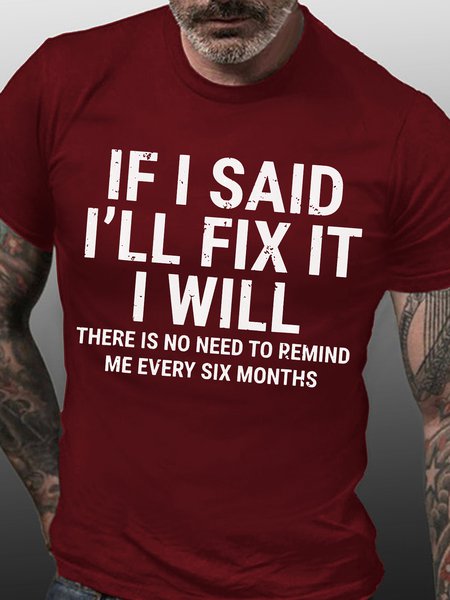 Men's Funny If I Said I'll Fix It I Will There Is No Need To Remind Me Every Six Months T-shirt, color:Red|size:3XL, Lilicloth.com