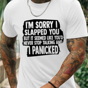 Men's Funny Word I'm Sorry I Slapped You Sarcastic Cotton Casual T-Shirt, T-shirts, Lilicloth.com