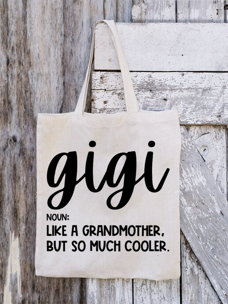 Women's Gigi Like A Grandmather But So Much Cooler Funny Graphic Printing Casual Text Letters Shopping Tote, color:White|size:One-size, Lilicloth.com