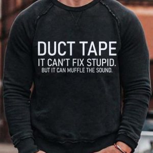 Men's Duct Tape It Can't Fix Stupid But It Can Muffle The Sound Crew Neck Casual Cotton Blends Sweatshirt, color:Black|size:3XL, Lilicloth.com