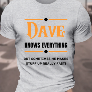 Men's Funny Word Dave knows everything Crew Neck Casual T-Shirt, T-shirts, Lilicloth.com