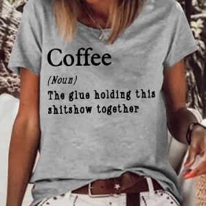 Women's Funny Coffee, The Glue Holding This Shtshow Crew Neck Casual T-Shirt, color:Gray|size:3XL, Lilicloth.com