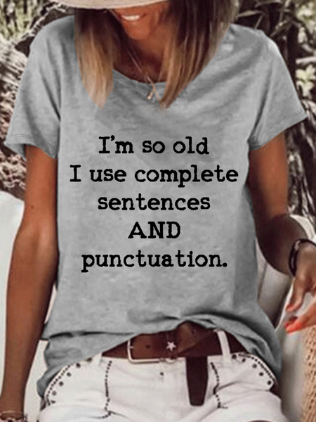 Women's Funny Word I'M So Old I Use Complete Sentences Loose Casual Cotton-Blend T-Shirt, T-shirts, Lilicloth.com