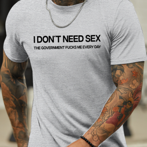 Lilicloth X Hynek Rajtr I Don't Need Sex The Government Fucks Me Every Day Men's T-Shirt, T-shirts, Lilicloth.com