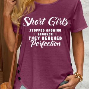 Women's Funny Short Girls Stopped Growing Because They Reached Perfection Casual T-Shirt, color:Wine Red|size:3XL, Lilicloth.com