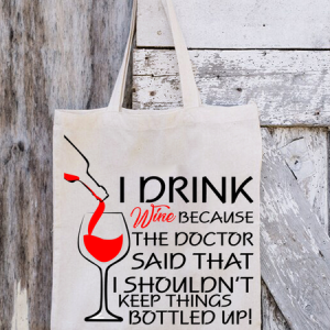 Lilicloth X Y Wine Lovers I Drink Wine Because The Doctor Said That I Shouldn't Keep Things Bottled Up Womens Shopping Tote, color:White|size:One-size, Lilicloth.com