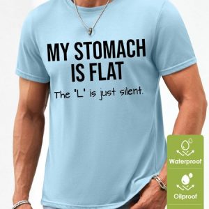 Men's My Stomach Is Flat The L Is Just Silent Funny Graphic Printing Text Letters Waterproof Oilproof And Stainproof Fabric T-Shirt, color:Light Blue|size:3XL, Lilicloth.com