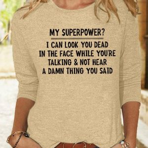 Women's My Superpower I Can Look You Dead in The Face Letters Casual Shirt, color:Khaki|size:3XL, Lilicloth.com