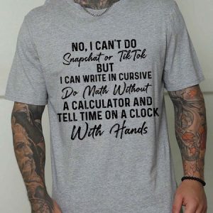 No I Can't Do Snapchat Or TikTok Men's T-shirt, color:Light Gray|size:3XL, Lilicloth.com