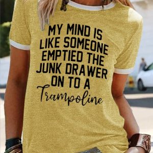 Women's My Mind Is Like Someone Emptied The Junk Drawer On To A Trampoline Crew Neck T-Shirt, color:Yellow|size:3XL, Lilicloth.com