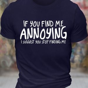Men's If You Find Me Annoying I Suggest You Stop Finding Me Funny Graphic Printing Casual Text Letters Cotton Crew Neck T-Shirt, color:Purplish blue|size:3XL, Lilicloth.com