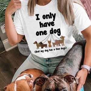 Lilicloth X Funnpaw Women's I Only Have One Dog But My Dog Has A Few Dogs Casual T-Shirt, color:White|size:L, Lilicloth.com