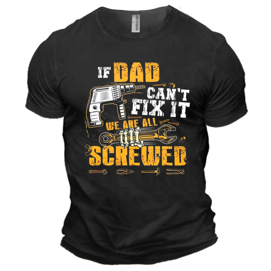 Men's Cotton T-Shirts If Dad Can't Fix It We're All Screwed Summer Short Sleeve Tops, T-Shirts, , COTOSEN, Apparel Online, Cheap Clothes, Buy Now