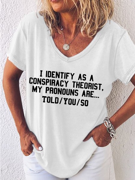 Women's I Identify As A Conspiracy Theorist My Pronouns Are Told You So Print V-Neck T-Shirt, color:White|size:3XL, Lilicloth.com