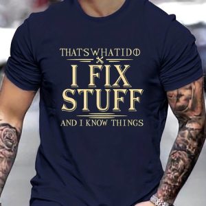Men's That's What I Do I Fix Stuff And I Know Things Funny Graphic Printing Casual Cotton Text Letters Loose T-Shirt, color:Purplish blue|size:3XL, Lilicloth.com