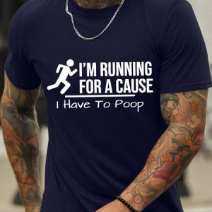 MenвЂ™s IвЂ™m Running For A Cause I Have To Poop Text Letters Crew Neck Cotton Casual T-Shirt, T-shirts, Lilicloth.com